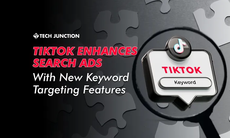 TikTok Search Ads Enhanced with New Keyword Targeting Features