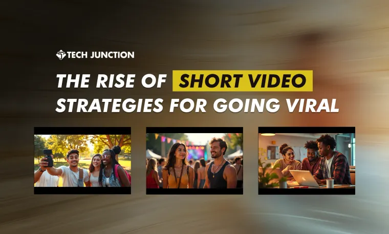 The Rise of Short Video: Strategies for Going Viral