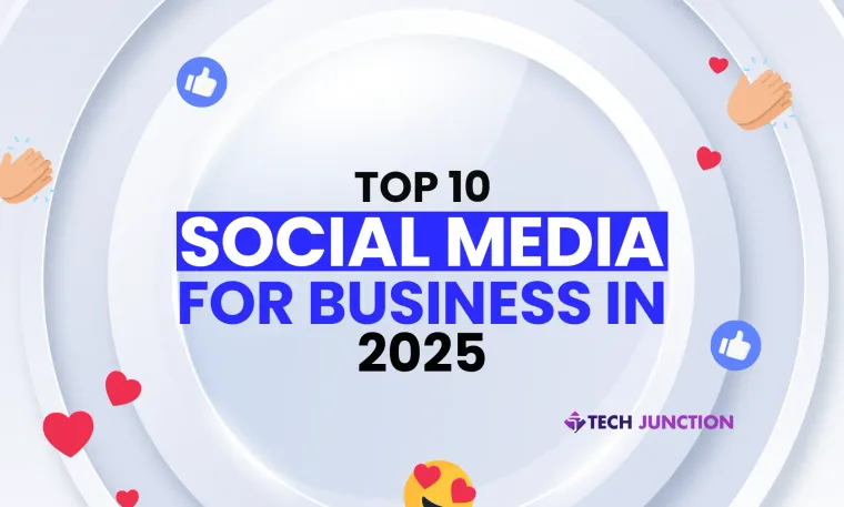 Top 10 Social Media Platforms for Business in 2025