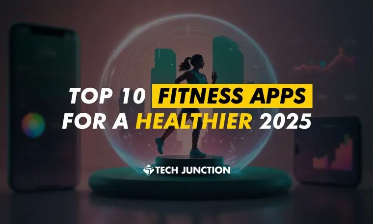 Top 10 Fitness Apps for a Healthier 2025