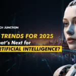 AI Trends for 2025: What’s Next for Artificial Intelligence?