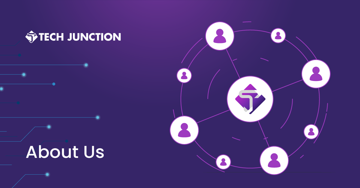 Learn More About Us | The Tech Junction