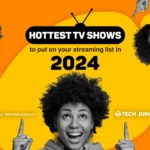 Hottest TV Shows to Put on Your Streaming List in 2024