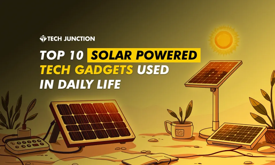 Top 10 Solar Powered Tech Gadgets Used In Daily Life