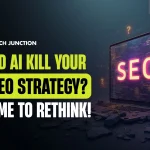 Did AI Kill Your SEO Strategy? Time to Rethink!