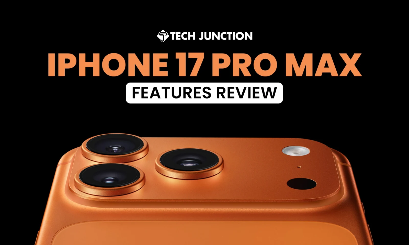 iPhone 17 Pro Max Features Review - An Expert's Review