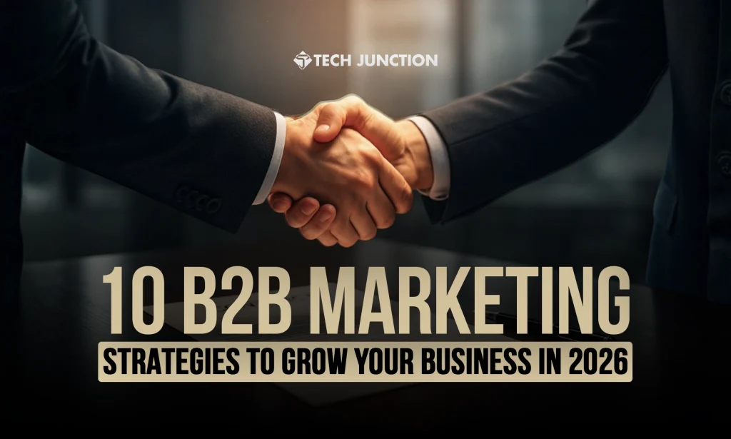 10 B2B Marketing Strategies To Drive Business Growth In 2026