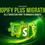 Shopify Plus Migration for Fast-Growing Brands
