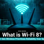 Wi-Fi 8: Next-Gen Wireless for Reliable Connections